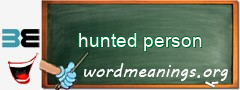 WordMeaning blackboard for hunted person